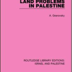 Land Problems in Palestine (RLE Israel and Palestine)