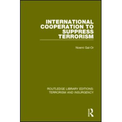International Cooperation to Suppress Terrorism (RLE: Terrorism & Insurgency)
