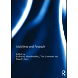 Mobilities and Foucault Mobilities and Foucault