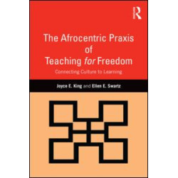 The Afrocentric Praxis of Teaching for Freedom The Afrocentric Praxis of Teaching for Freedom