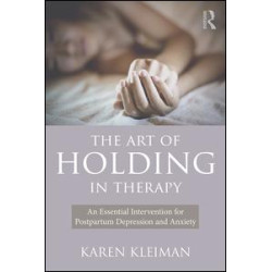 The Art of Holding in Therapy The Art of Holding in Therapy