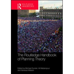 The Routledge Handbook of Planning Theory The Routledge Handbook of Planning Theory