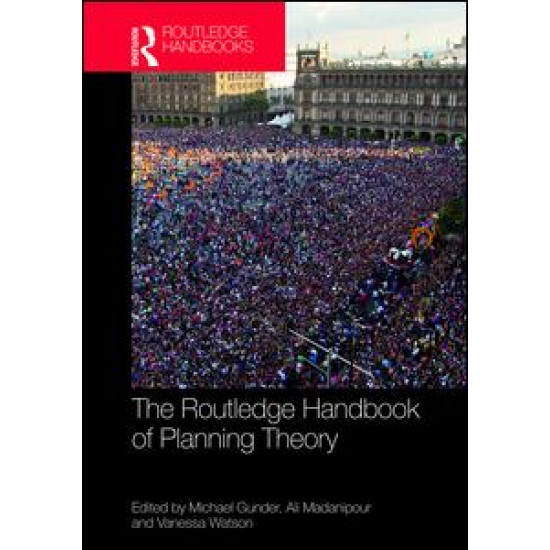 The Routledge Handbook of Planning Theory