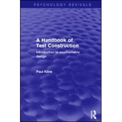 A Handbook of Test Construction (Psychology Revivals) A Handbook of Test Construction (Psychology Revivals)