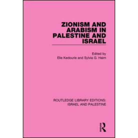 Zionism and Arabism in Palestine and Israel (RLE Israel and Palestine)