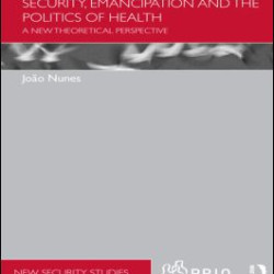 Security, Emancipation and the Politics of Health