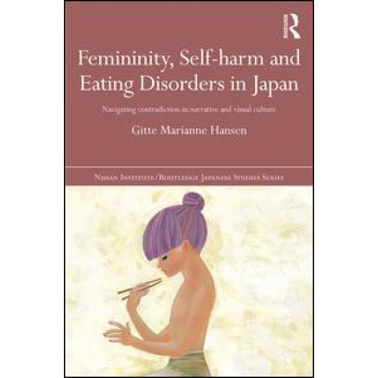 Femininity, Self-harm and Eating Disorders in Japan Femininity, Self-harm and Eating Disorders in Japan