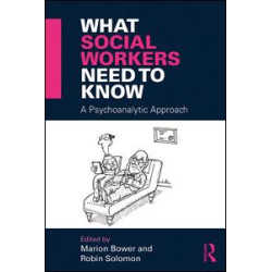 What Social Workers Need to Know What Social Workers Need to Know