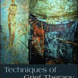 Techniques of Grief Therapy Techniques of Grief Therapy