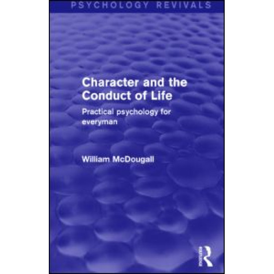 Character and the Conduct of Life (Psychology Revivals)