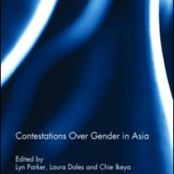 Contestations Over Gender in Asia Contestations Over Gender in Asia