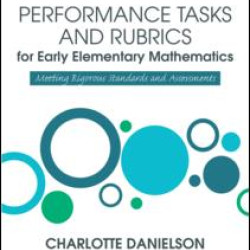 Performance Tasks and Rubrics for Early Elementary Mathematics