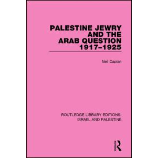 Palestine Jewry and the Arab Question, 1917-1925