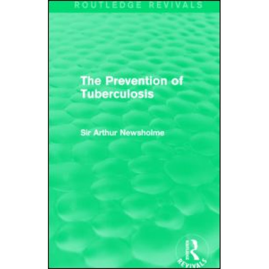 The Prevention of Tuberculosis (Routledge Revivals)