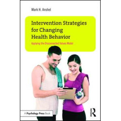 Intervention Strategies for Changing Health Behavior Intervention Strategies for Changing Health Behavior