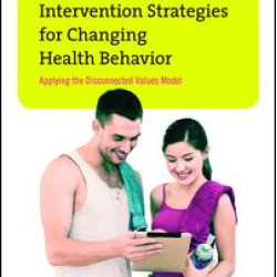 Intervention Strategies for Changing Health Behavior Intervention Strategies for Changing Health Behavior