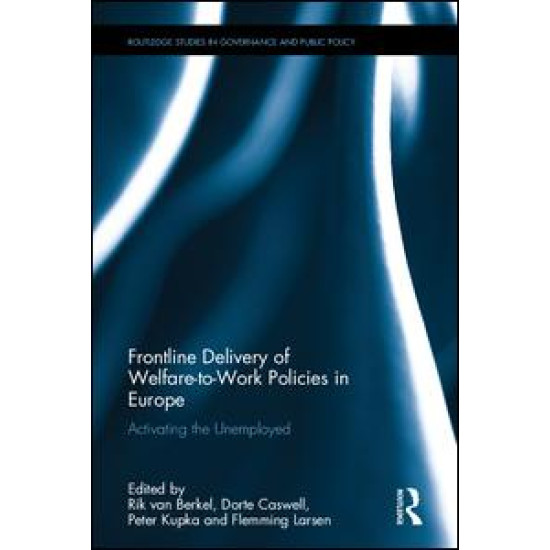 Frontline Delivery of Welfare-to-Work Policies in Europe Frontline Delivery of Welfare-to-Work Policies in Europe
