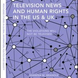 Television News and Human Rights in the US & UK Television News and Human Rights in the US & UK