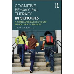Cognitive Behavioral Therapy in Schools Cognitive Behavioral Therapy in Schools