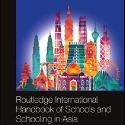 Routledge International Handbook of Schools and Schooling in Asia Routledge International Handbook of Schools and Schooling in Asia