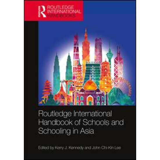 Routledge International Handbook of Schools and Schooling in Asia Routledge International Handbook of Schools and Schooling in Asia