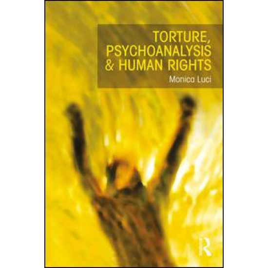 Torture, Psychoanalysis and Human Rights