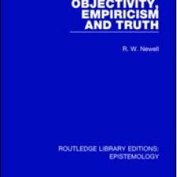 Objectivity, Empiricism and Truth Objectivity, Empiricism and Truth