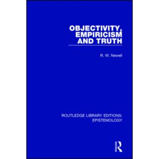 Objectivity, Empiricism and Truth Objectivity, Empiricism and Truth