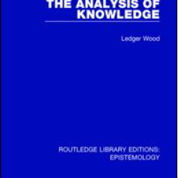 The Analysis of Knowledge The Analysis of Knowledge