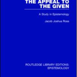 The Appeal to the Given The Appeal to the Given