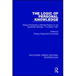 The Logic of Personal Knowledge The Logic of Personal Knowledge