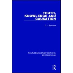 Truth, Knowledge and Causation Truth, Knowledge and Causation