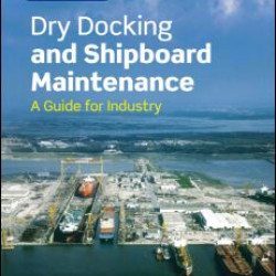 Dry Docking and Shipboard Maintenance Dry Docking and Shipboard Maintenance