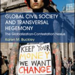 Global Civil Society and Transversal Hegemony Global Civil Society and Transversal Hegemony