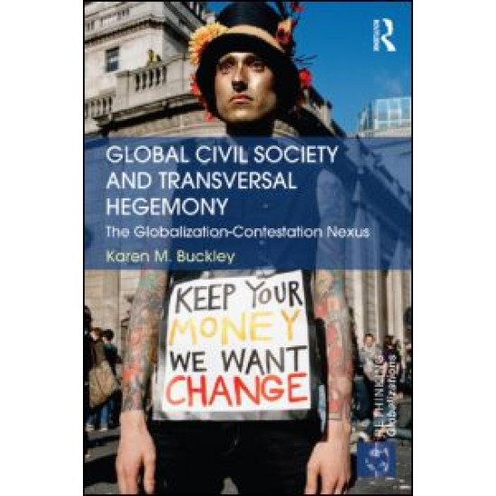 Global Civil Society and Transversal Hegemony Global Civil Society and Transversal Hegemony