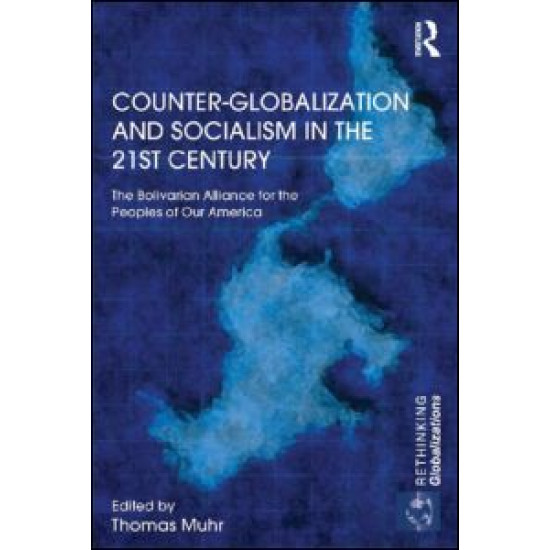 Counter-Globalization and Socialism in the 21st Century Counter-Globalization and Socialism in the 21st Century