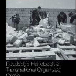 Routledge Handbook of Transnational Organized Crime Routledge Handbook of Transnational Organized Crime