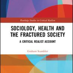 Sociology, Health and the Fractured Society Sociology, Health and the Fractured Society