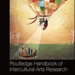 The Routledge International Handbook of Intercultural Arts Research