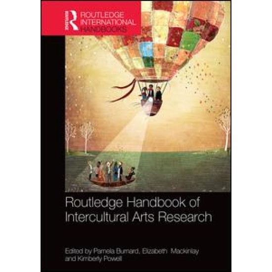 The Routledge International Handbook of Intercultural Arts Research The Routledge International Handbook of Intercultural Arts Research