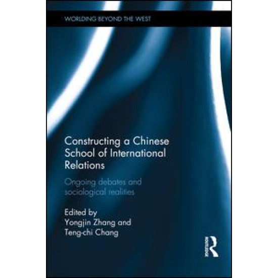 Constructing a Chinese School of International Relations