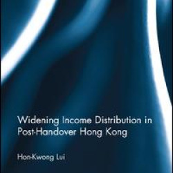 Widening Income Distribution in Post-Handover Hong Kong Widening Income Distribution in Post-Handover Hong Kong