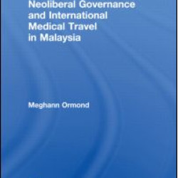 Neoliberal Governance and International Medical Travel in Malaysia