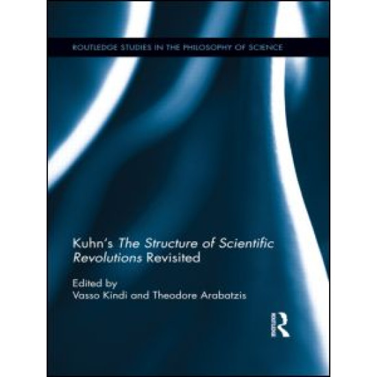 Kuhn’s The Structure of Scientific Revolutions Revisited Kuhn’s The Structure of Scientific Revolutions Revisited