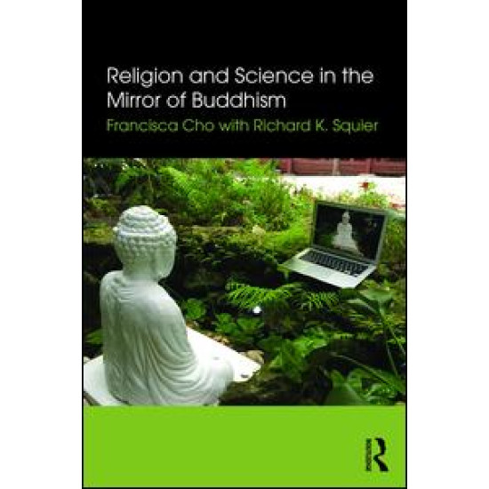 Religion and Science in the Mirror of Buddhism Religion and Science in the Mirror of Buddhism