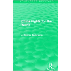 China Fights for the World (Routledge Revivals) China Fights for the World (Routledge Revivals)