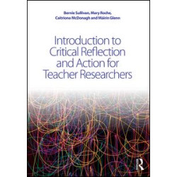 Introduction to Critical Reflection and Action for Teacher Researchers