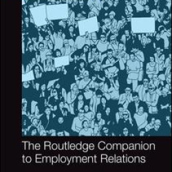 The Routledge Companion to Employment Relations The Routledge Companion to Employment Relations