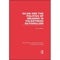 Islam and the Politics of Meaning in Palestinian Nationalism