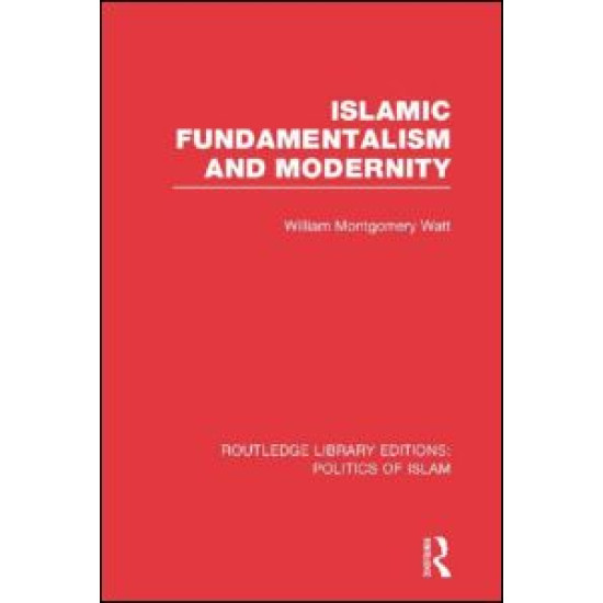 Islamic Fundamentalism and Modernity Islamic Fundamentalism and Modernity